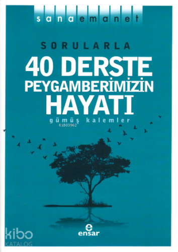 Sana Emanet - Sorularla 40 Derste Peygamberimizin Hayatı