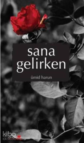 Sana Gelirken - Kitapiks.com
