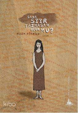 Sana Şiir Yazmasam Olur mu?