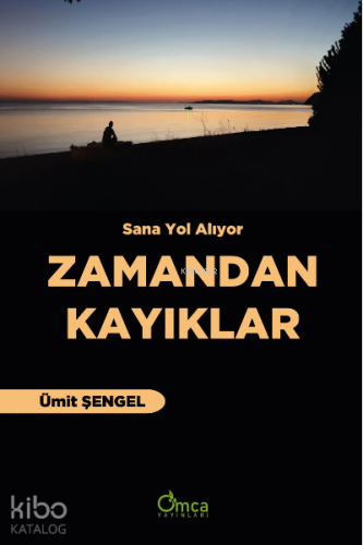 Sana Yol Alıyor Zamandan Kayıklar