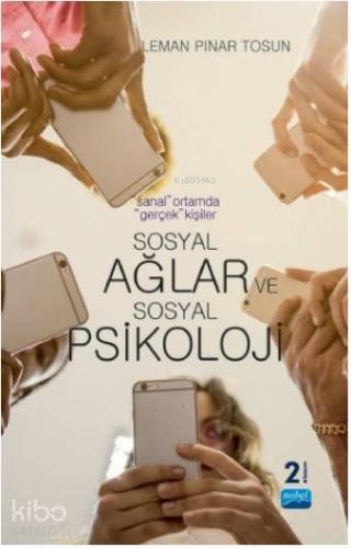 "Sanal" Ortamda "Gerçek" Kişiler: Sosyal Ağlar ve Sosyal Psikoloji
