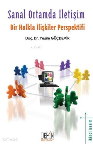 Sanal Ortamda İletişim; (Bir Halkla İlişkiler Perspektifi)