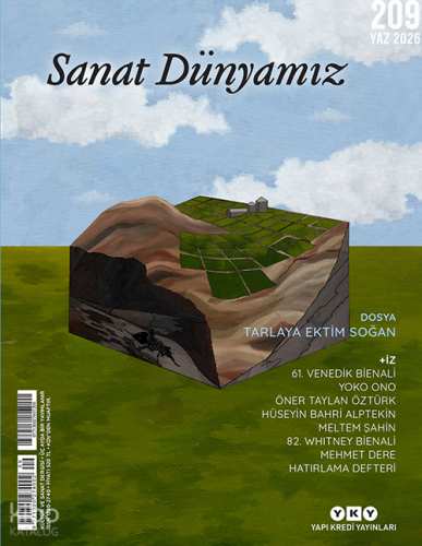 Sanat Dünyamız 209 -  Yaz 2026;Tarlaya Ektim Soğan
