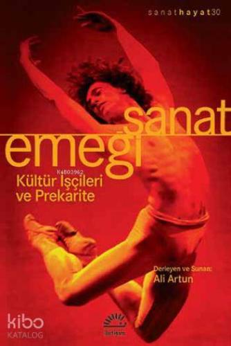 Sanat Emeği; Kültür İşçileri ve Prekarite