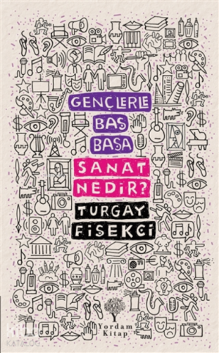 Sanat Nedir? - Gençlerle Baş Başa