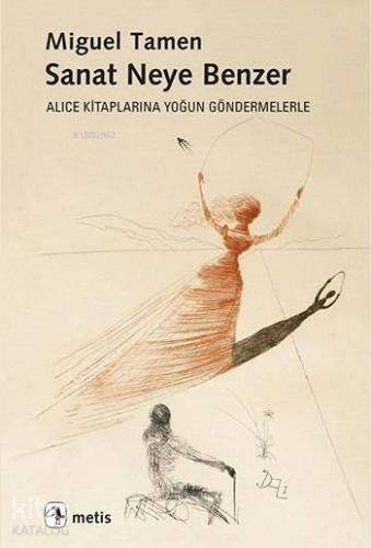 Sanat Neye Benzer; Alice Kitaplarına Yoğun Göndermelerle