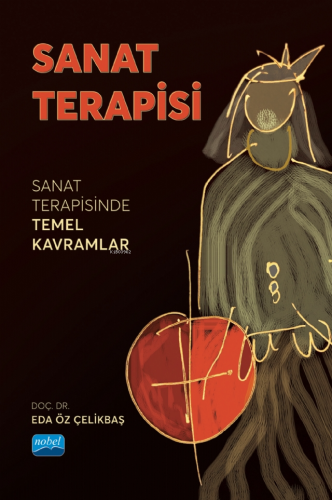 Sanat Terapisi;Sanat Terapisinde Temel Kavramlar - Kitapiks.com