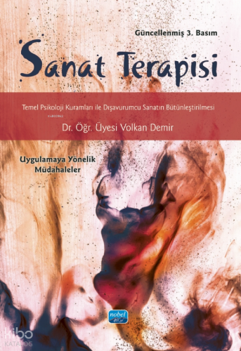 Sanat Terapisi;Temel Psikoloji Kuramları ile Dışavurumcu Sanatın Bütün