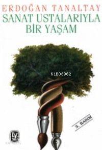 Sanat Ustalarıyla Bir Yaşam