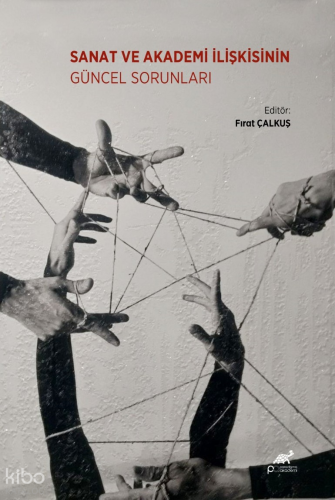 Sanat ve Akademi İlişkisinin Güncel Sorunları