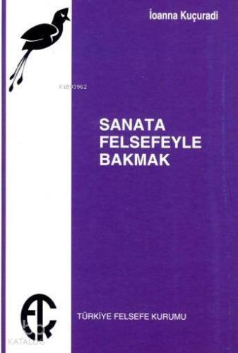 Sanata Felsefeyle Bakmak