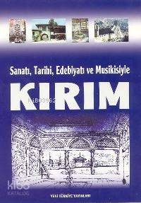 Sanatı, Tarihi, Edebiyatı ve Musikisiyle Kırım