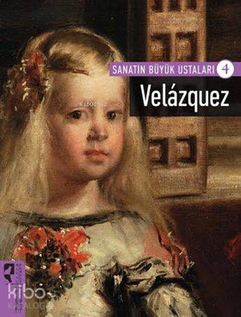 Sanatın Büyük Ustaları 4: Velazquez