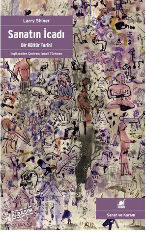 Sanatın İcadı; Bir Kültür Tarihi