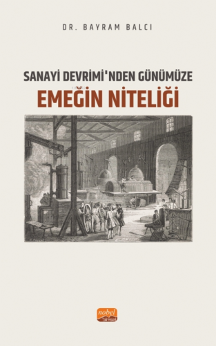 Sanayi Devrimi’nden Günümüze Emeğin Niteliği - Kitapiks.com