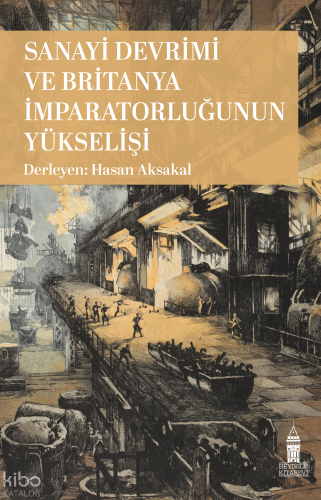 Sanayi Devrimi ve Britanya İmparatorluğunun Yükselişi