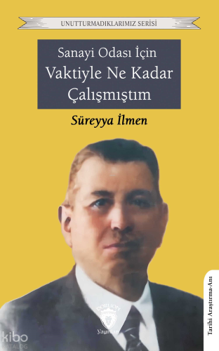 Sanayi Odası İçin Vaktiyle Ne Kadar Çalışmıştım