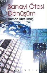 Sanayi Ötesi Dönüşüm - Kitapiks.com