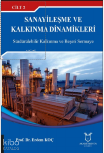 Sanayileşme ve Kalkınma Dinamikleri Cilt 2