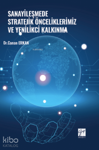 Sanayileşmede Stratejik Önceliklerimiz ve Yenilikçi Kalkınma