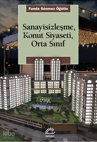 Sanayisizleşme, Konut Siyaseti, Orta Sınıf