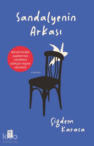 Sandalyenin Arkası;Bir Network Marketing Liderinin Gerçek Yaşam Hikayesi