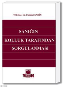 Sanığın Kolluk Tarafından Sorgulanması - Kitapiks.com