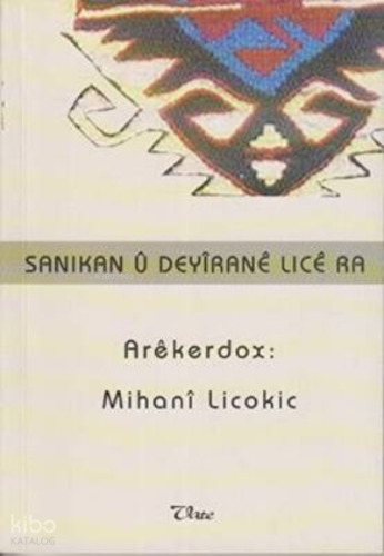 Sanikan û Deyîranê Licê ra