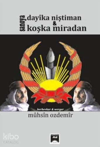 Şanoya Dayıka Nıştıman Ü Koşka Mıradan