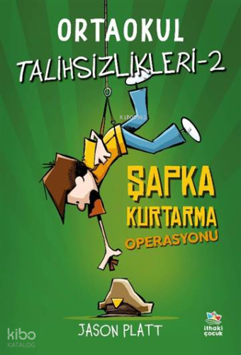 Şapka Kurtarma Operasyonu - Ortaokul Talihsizlikleri-2