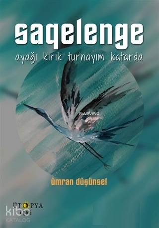 Saqelenge; Ayağı Kırık Turnayım Katarda