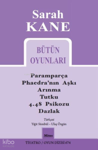 Sarah Kane Bütün Oyunları - Tiyatro Oyun Dizisi 674