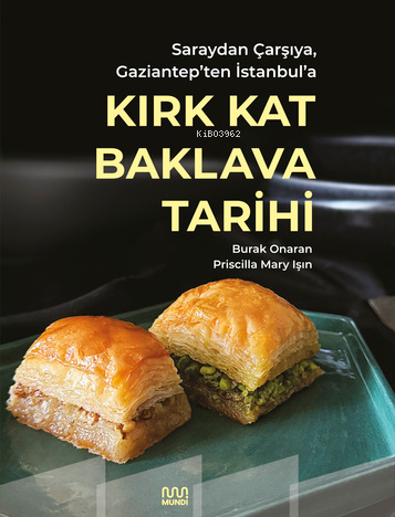 Saraydan Çarşıya, Gaziantep'ten İstanbul'a Kırk Kat Baklava Tarihi