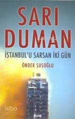 Sarı Duman; İstanbul'u Sarsan İki Gün - Kitapiks.com