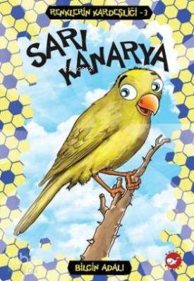 Sarı Kanarya; Renklerin Kardeşliği 3
