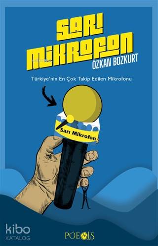 Sarı Mikrofon; Türkiye'nin En Çok Takip Edilen Mikrofonu - Kitapiks.co