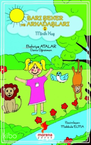 Sarı Şeker Ve Arkadaşları 1 - Minik Kuş