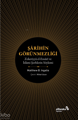 Şârihin Görünmezliği ;Zekeriyya el-Ensari ve İslami Şerhlerin Söylemi