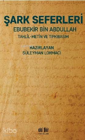 Şark Seferleri; Tahlil - Metin - Tıpkıbasım