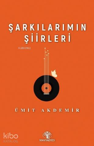Şarkılarımın Şiirleri