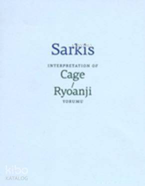 Sarkis: Cage/Ryoanji Yorumu; Sarkis: Interpretation of Cage/Ryoanji