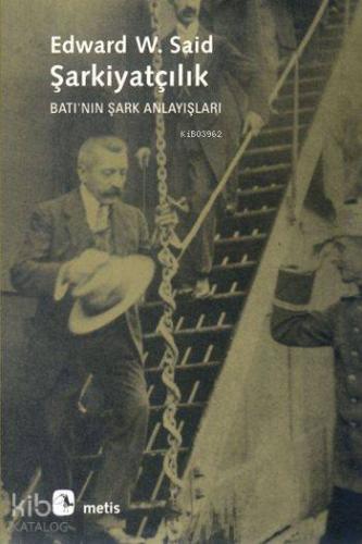 Şarkiyatçılık; Batı'nın Şark Anlayışları - Kitapiks.com