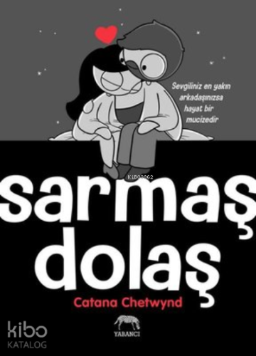 Sarmaş Dolaş ;Sevgiliniz En Yakın Arkadaşınızsa Hayat Bir Mucizedir