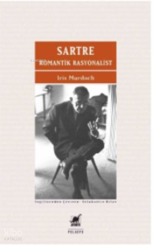 Sartre Romantik Rasyonalist