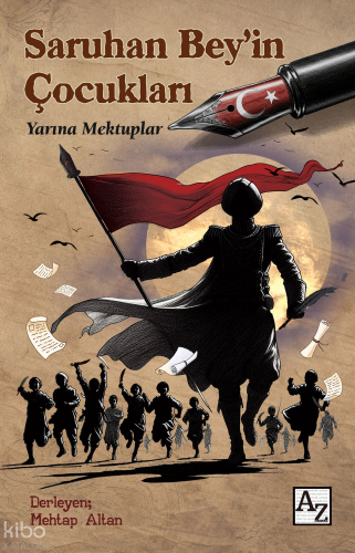 Saruhan Bey’in Çocukları;Yarına Mektuplar