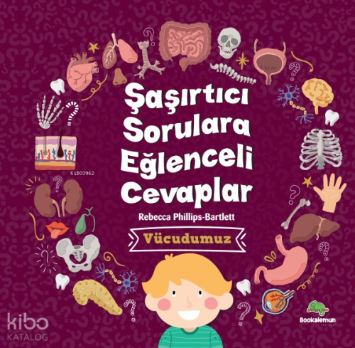 Şaşırtıcı Sorulara Eğenceli Cevaplar –Vücudumuz