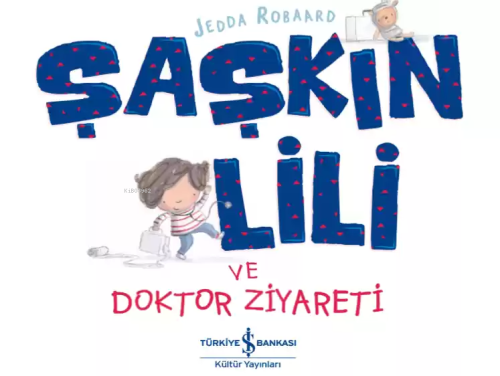 Şaşkın Lili ve Doktor Ziyareti - Kitapiks.com