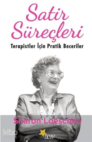 Satir Süreçleri; Terapistler İçin Pratik Beceriler
