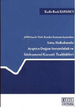 Satış Hukukunda Ayıptan Doğan Sorumluluk ve Sözleşmesel Garanti Taahhü