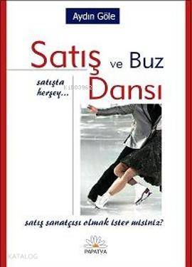 Satış ve Buz Dansı; Satışta Herşey - Kitapiks.com